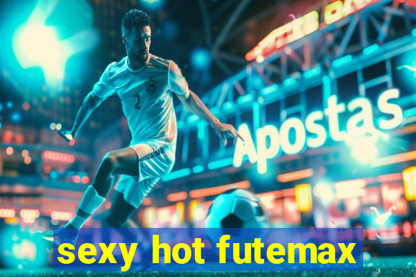 sexy hot futemax